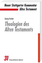 Theologien des Alten Testaments Fischer SJ, Georg 9783460073111