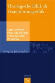 Theologische Ethik als Verantwortungsethik Schuhmacher, Wolfgang 9783579052304