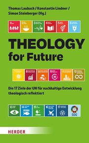 Theology for Future Thomas Laubach/Konstantin Lindner/Simon Steinberger 9783451397172