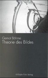 Theorie des Bildes Böhme, Gernot 9783770534029