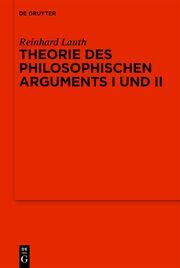 Theorie des philosophischen Arguments I und II Lauth, Reinhard 9783110624687