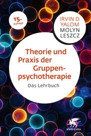 Theorie und Praxis der Gruppenpsychotherapie Yalom, Irvin D/Leszcz, Molyn (Prof.) 9783608987812