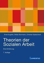 Theorien der Sozialen Arbeit Engelke, Ernst (Dr.)/Borrmann, Stefan/Spatscheck, Christian 9783784131009