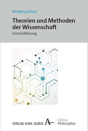 Theorien und Methoden der Wissenschaft Balzer, Wolfgang (Prof. Dr.) 9783495993965