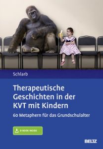 Therapeutische Geschichten in der KVT mit Kindern Schlarb, Angelika A 9783621283090