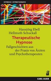 Therapeutische Hypnose Ebell, Hansjörg/Schuckall, Hellmuth 9783849705329