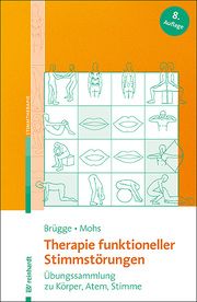 Therapie funktioneller Stimmstörungen Brügge, Walburga/Mohs, Katharina 9783497028795