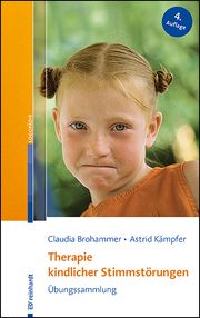 Therapie kindlicher Stimmstörungen Brohammer, Claudia/Kämpfer, Astrid 9783497032310