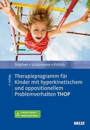 Therapieprogramm für Kinder mit hyperkinetischem und oppositionellem Problemverhalten THOP Döpfner, Manfred/Schürmann, Stephanie/Frölich, Jan 9783621287128