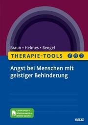 Therapie-Tools Angst bei Menschen mit geistiger Behinderung Braun, David/Helmes, Almut/Bengel, Jürgen 9783621288774