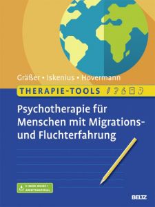 Therapie-Tools Psychotherapie für Menschen mit Migrations- und Fluchterfahrung Gräßer, Melanie/Iskenius, Ernst-Ludwig/Hovermann jun, Eike 9783621284264