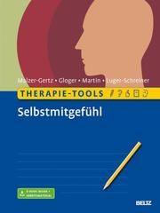 Therapie-Tools Selbstmitgefühl Malzer-Gertz, Margarete/Gloger, Cornelia/Martin, Claritta u a 9783621286763
