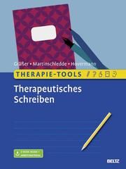 Therapie-Tools Therapeutisches Schreiben Gräßer, Melanie/Martinschledde, Dana/Hovermann jun, Eike 9783621287302