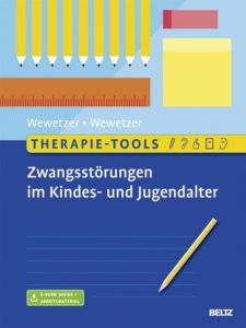 Therapie-Tools Zwangsstörungen im Kindes- und Jugendalter Wewetzer, Gunilla/Wewetzer, Christoph 9783621283731