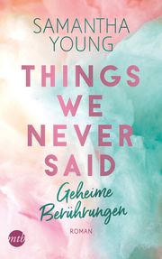 Things We Never Said - Geheime Berührungen Young, Samantha 9783745701043