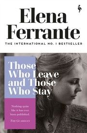 Those Who Leave and Those Who Stay Ferrante, Elena 9781787702684