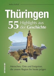 Thüringen - 55 Highlights aus der Geschichte Raßloff, Steffen (Dr.) 9783954009435
