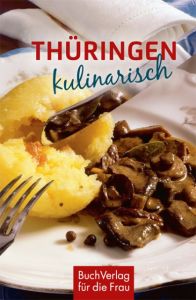 Thüringen kulinarisch Dietze, Gudrun 9783897980211