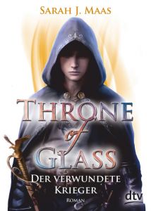Throne of Glass - Der verwundete Krieger Maas, Sarah J 9783423718073