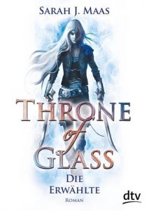 Throne of Glass - Die Erwählte Maas, Sarah J 9783423716512