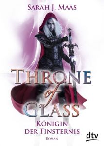 Throne of Glass - Königin der Finsternis Maas, Sarah J 9783423717076
