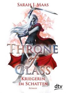 Throne of Glass - Kriegerin im Schatten Maas, Sarah J 9783423716529