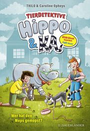 Tierdetektive Hippo & Ka - Wer hat den Mops gemopst? THiLO 9783737372848