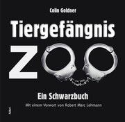 Tiergefängnis Zoo Goldner, Colin 9783865693822