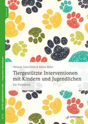 Tiergestützte Interventionen mit Kindern und Jugendlichen Liese-Evers, Melanie/Heier, Meike 9783749501878