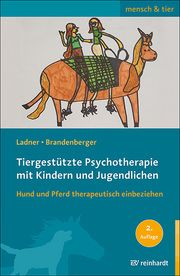Tiergestützte Psychotherapie mit Kindern und Jugendlichen Ladner, Diana/Brandenberger, Georgina 9783497030088