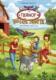 Tierhof Wilde Motte. Ein Papagei zieht ein (Band 1) Oswald, Susanne 9783505152504