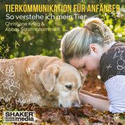 Tierkommunikation für Anfänger Krieg, Christiane/Schirmohammadi, Abbas 9783956317200