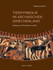 Tiersymbolik im archaischen Griechenland Böhm, Stephanie 9783795439033