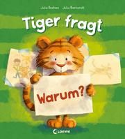 Tiger fragt Warum? Boehme, Julia 9783743205925