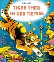 Tiger Theo in der Tiefsee Rentta, Sharon 9783836961288