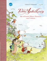 Tilda Apfelkern - Die schönsten Mäuse-Abenteuer zum Vorlesen Schmachtl, Andreas H 9783401718071