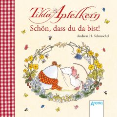 Tilda Apfelkern - Schön, dass du da bist! Schmachtl, Andreas H 9783401710020