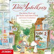 Tilda Apfelkern. Das kleine Dorf auf der Suche nach dem Glück und weitere Geschichten Schmachtl, Andreas H 9783833742866