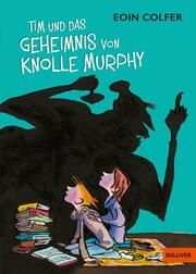 Tim und das Geheimnis von Knolle Murphy Colfer, Eoin 9783407813312