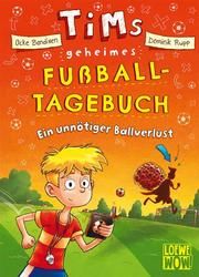 Tims geheimes Fußball-Tagebuch - Ein unnötiger Ballverlust Bandixen, Ocke 9783743211247