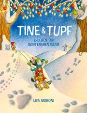 Tine & Tupf erleben ein Winterabenteuer Moroni, Lisa 9783314106996