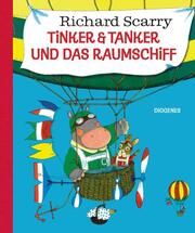 Tinker & Tanker und das Raumschiff Scarry, Richard 9783257013191