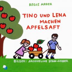 Tino und Lena machen Apfelsaft Arber, Regis 9783946899013