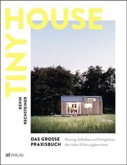 Tiny House - Das grosse Praxisbuch Rechsteiner, Kevin 9783039020508