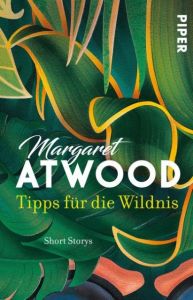 Tipps für die Wildnis Atwood, Margaret 9783492313438
