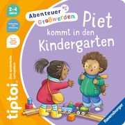 tiptoi® Abenteuer Großwerden: Piet kommt in den Kindergarten Grimm, Sandra 9783473493029