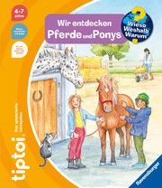 tiptoi® Wieso? Weshalb? Warum? Wir entdecken Pferde und Ponys Gernhäuser, Susanne 9783473492299