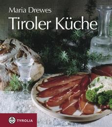 Tiroler Küche Drewes, Maria 9783702217129
