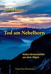 Tod am Nebelhorn Adamer, Manfred 9783888810916