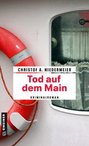 Tod auf dem Main Niedermeier, Christof A 9783839203088